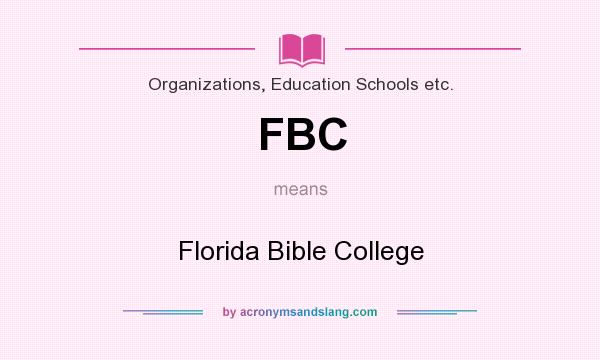 What does FBC mean? It stands for Florida Bible College