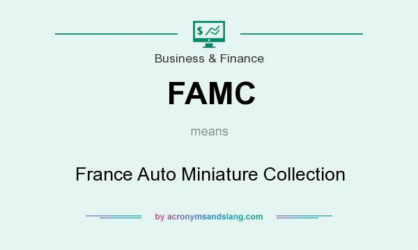 What does FAMC mean? It stands for France Auto Miniature Collection