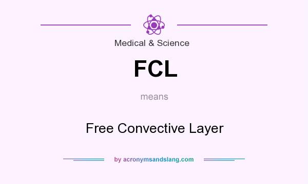 What does FCL mean? It stands for Free Convective Layer