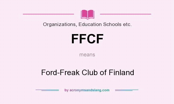 What does FFCF mean? It stands for Ford-Freak Club of Finland