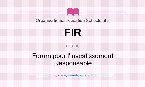 What does FIR mean? It stands for Forum pour l`Investissement Responsable