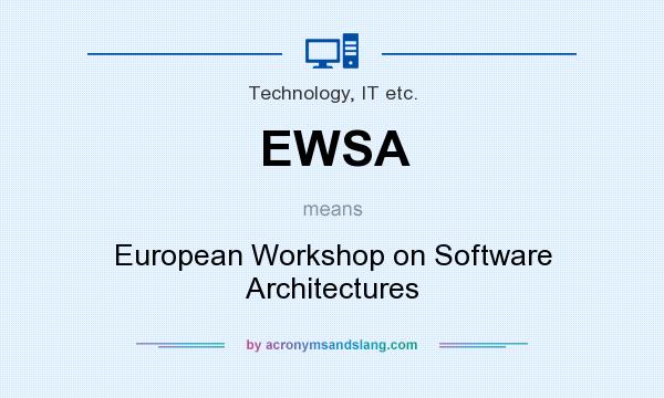 What does EWSA mean? It stands for European Workshop on Software Architectures