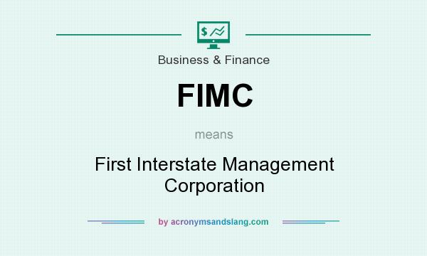 What does FIMC mean? It stands for First Interstate Management Corporation