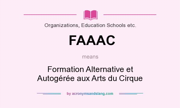What does FAAAC mean? It stands for Formation Alternative et Autogérée aux Arts du Cirque