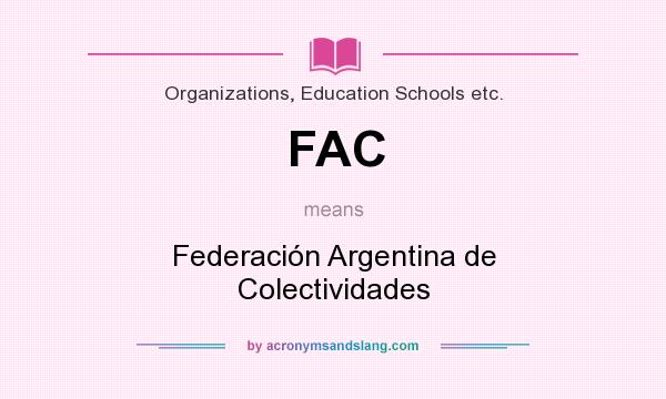 What does FAC mean? It stands for Federación Argentina de Colectividades