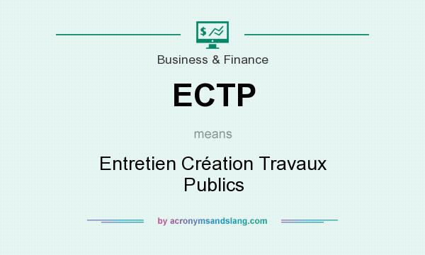 What does ECTP mean? It stands for Entretien Création Travaux Publics