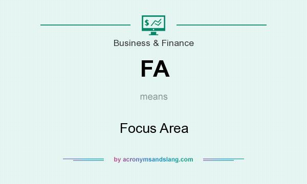 What does FA mean? It stands for Focus Area