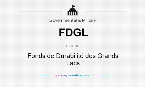 What does FDGL mean? It stands for Fonds de Durabilité des Grands Lacs
