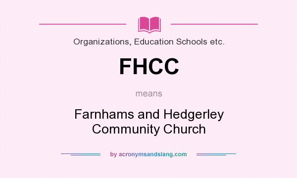 What does FHCC mean? It stands for Farnhams and Hedgerley Community Church
