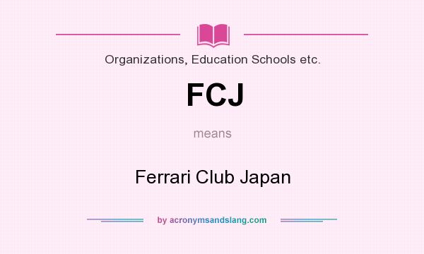 What does FCJ mean? It stands for Ferrari Club Japan