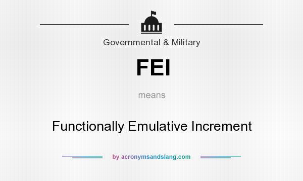 What does FEI mean? It stands for Functionally Emulative Increment
