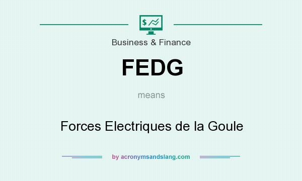 What does FEDG mean? It stands for Forces Electriques de la Goule