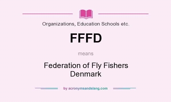 What does FFFD mean? It stands for Federation of Fly Fishers Denmark