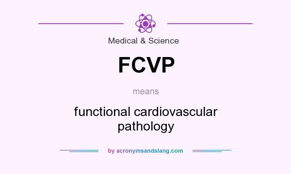 What does FCVP mean? It stands for functional cardiovascular pathology