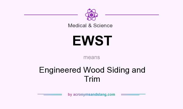 What does EWST mean? It stands for Engineered Wood Siding and Trim