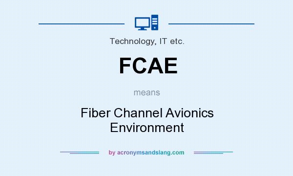 What does FCAE mean? It stands for Fiber Channel Avionics Environment