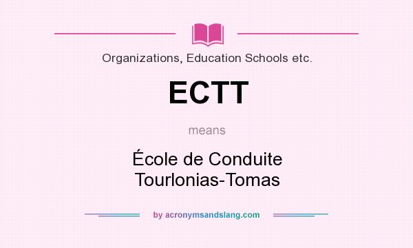 What does ECTT mean? It stands for École de Conduite Tourlonias-Tomas