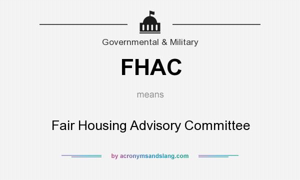 What does FHAC mean? It stands for Fair Housing Advisory Committee
