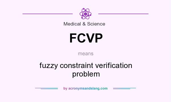 What does FCVP mean? It stands for fuzzy constraint verification problem