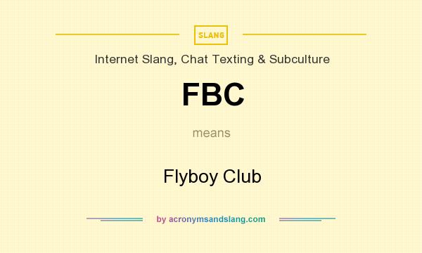 What does FBC mean? It stands for Flyboy Club
