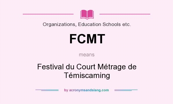 What does FCMT mean? It stands for Festival du Court Métrage de Témiscaming