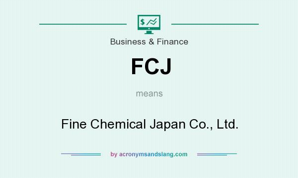 What does FCJ mean? It stands for Fine Chemical Japan Co., Ltd.