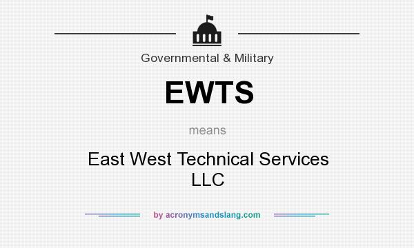 What does EWTS mean? It stands for East West Technical Services LLC