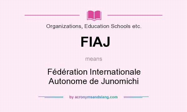 What does FIAJ mean? It stands for Fédération Internationale Autonome de Junomichi