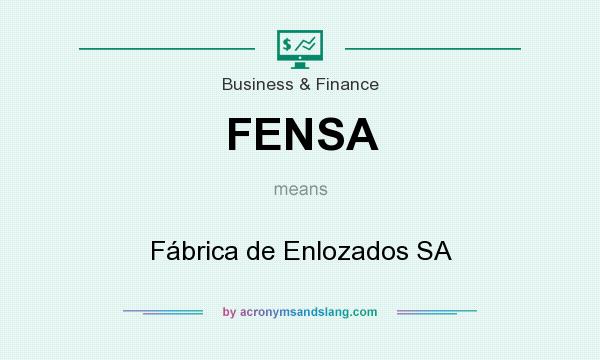 What does FENSA mean? It stands for Fábrica de Enlozados SA