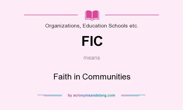 What does FIC mean? It stands for Faith in Communities