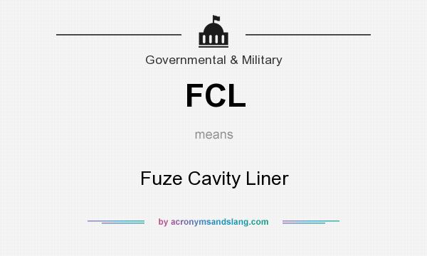 What does FCL mean? It stands for Fuze Cavity Liner
