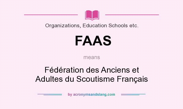 What does FAAS mean? It stands for Fédération des Anciens et Adultes du Scoutisme Français