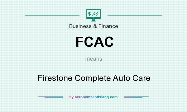 What does FCAC mean? It stands for Firestone Complete Auto Care