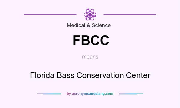 What does FBCC mean? It stands for Florida Bass Conservation Center