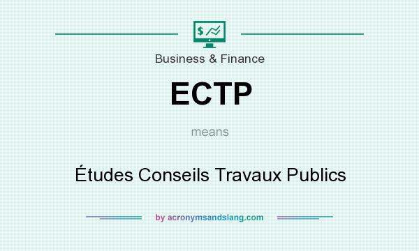 What does ECTP mean? It stands for Études Conseils Travaux Publics