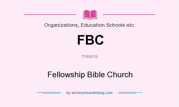 What does FBC mean? It stands for Fellowship Bible Church