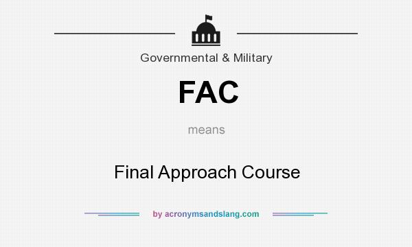 What does FAC mean? It stands for Final Approach Course