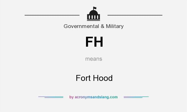 What does FH mean? It stands for Fort Hood