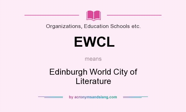 What does EWCL mean? It stands for Edinburgh World City of Literature