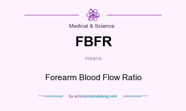 What does FBFR mean? It stands for Forearm Blood Flow Ratio