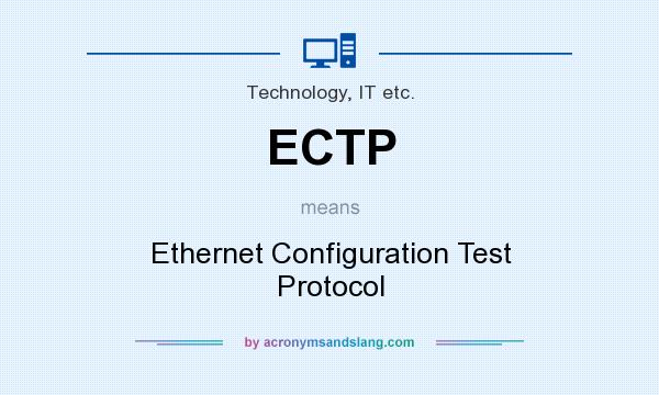 What does ECTP mean? It stands for Ethernet Configuration Test Protocol