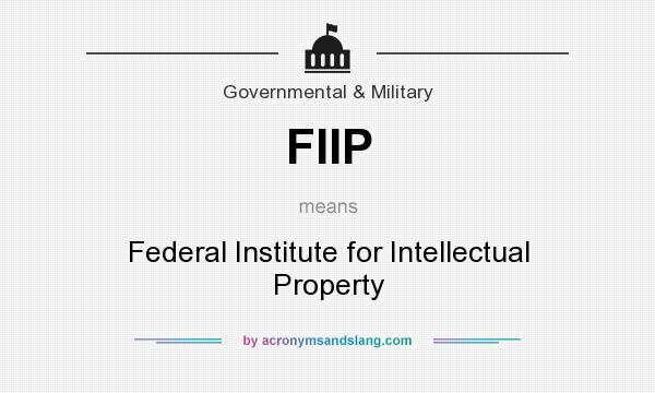 What does FIIP mean? It stands for Federal Institute for Intellectual Property