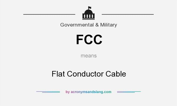 What does FCC mean? It stands for Flat Conductor Cable