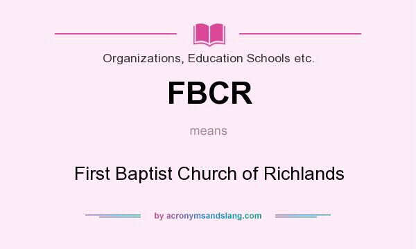 What does FBCR mean? It stands for First Baptist Church of Richlands