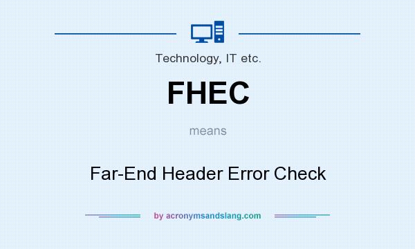 What does FHEC mean? It stands for Far-End Header Error Check