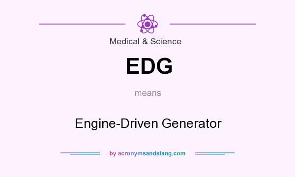 What does EDG mean? It stands for Engine-Driven Generator