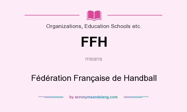 What does FFH mean? It stands for Fédération Française de Handball