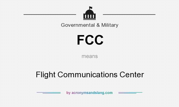 What does FCC mean? It stands for Flight Communications Center