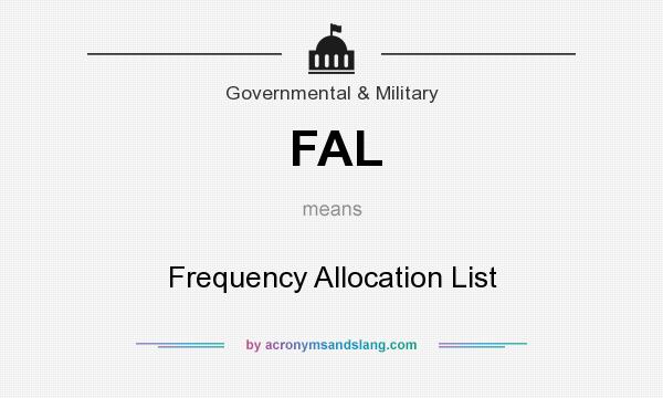 What does FAL mean? It stands for Frequency Allocation List
