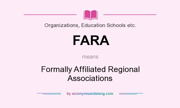 What does FARA mean? It stands for Formally Affiliated Regional Associations